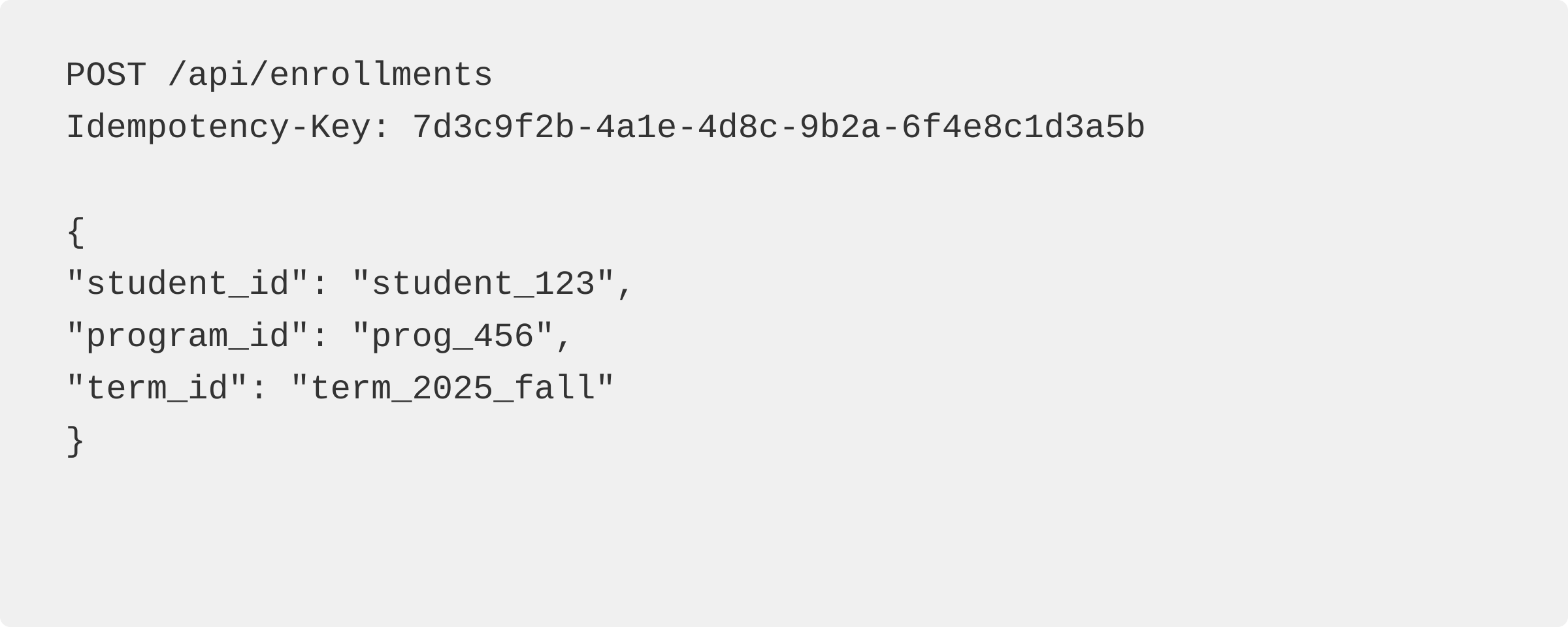 POST API enrollment request with idempotency key header preventing duplicate student enrollment submissions and ensuring safe retries. 